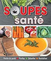 Soupes santé (French Edition) 2896545174 Book Cover