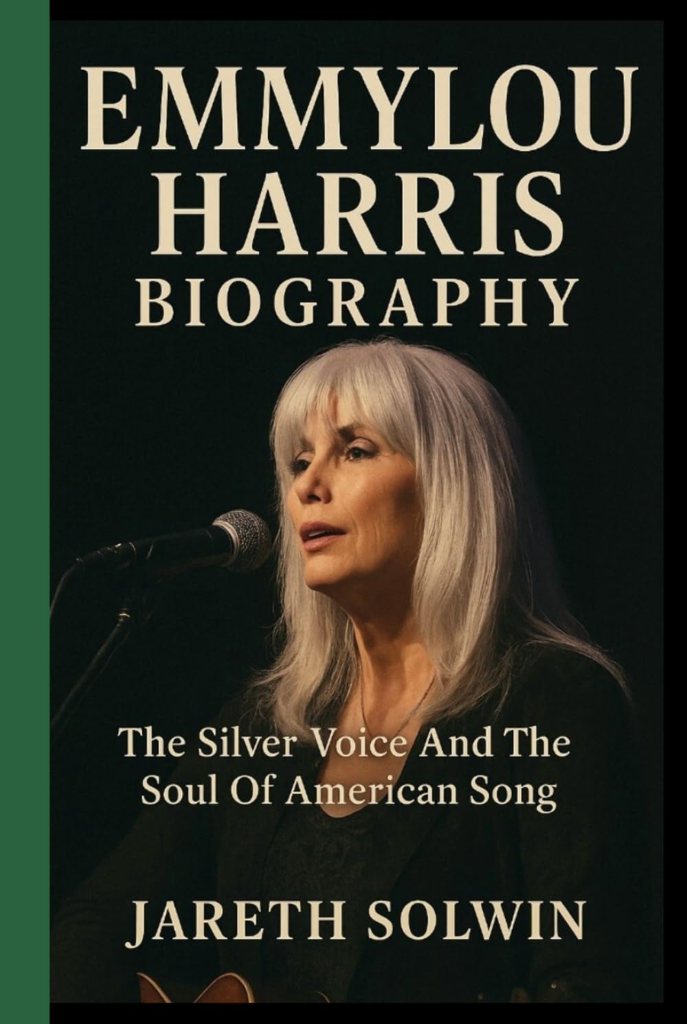 EMMYLOU HARRIS BIOGRAPHY: The Silver Voice And The Soul Of American Song