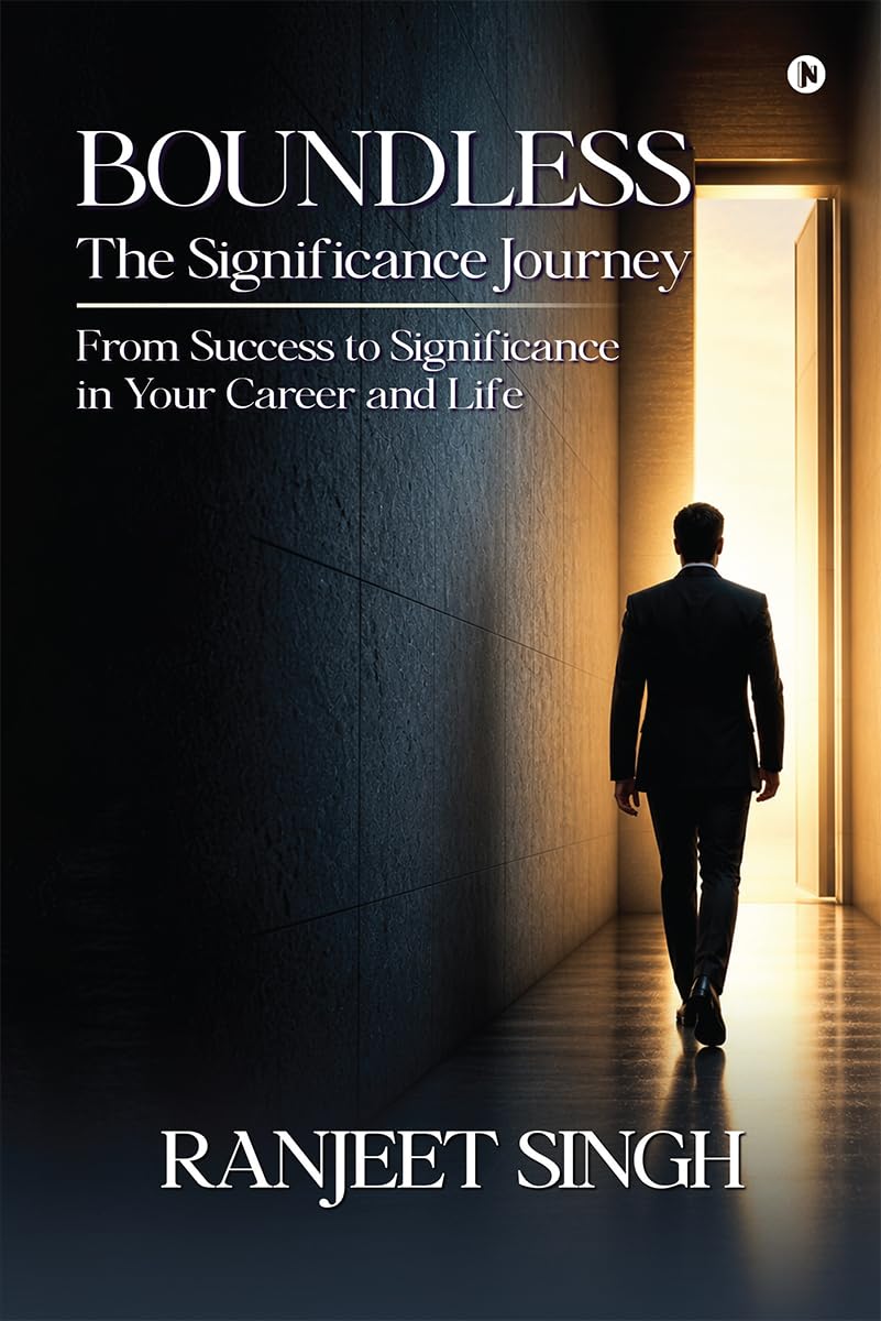 BOUNDLESS | The Significance Journey: From Success to Significance in Your Career and Life