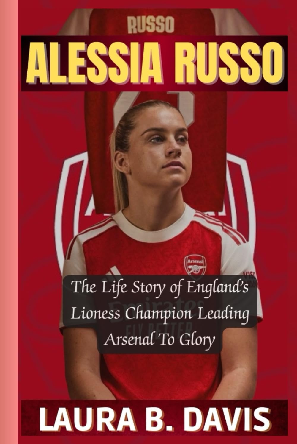 Alessia Russo: The Life Story of England’s Lioness Champion Leading Arsenal To Glory