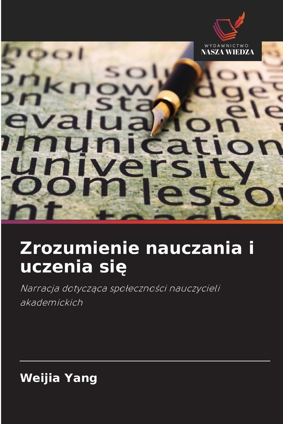Zrozumienie nauczania i uczenia się: Narracja dotycz¿ca spo¿eczno¿ci nauczycieli akademickich