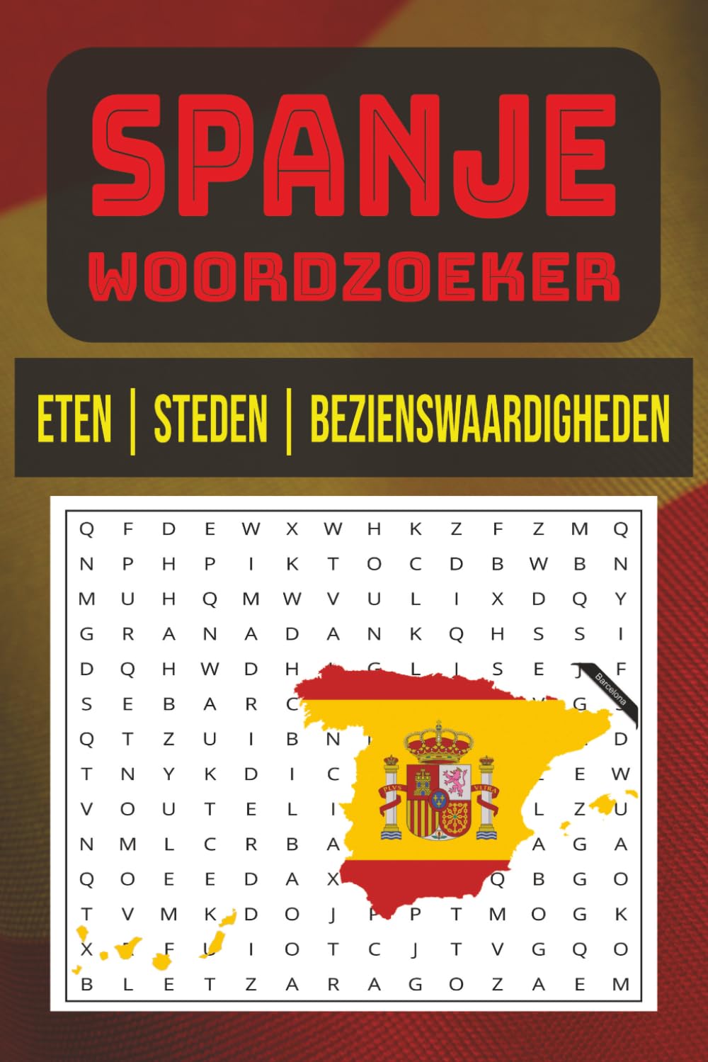 Woordzoeker Puzzelboek Spanje: Ontdek Spaanse steden, eten en bezienswaardigheden – 50+ puzzels voor ontspanning en plezier