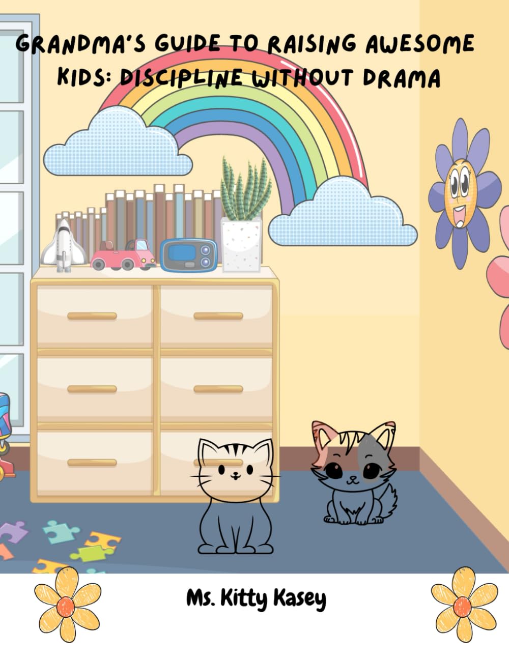 Grandma's Guide to Raising Awesome Kids: Discipline without Drama