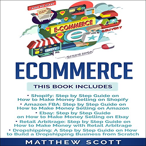 Ecommerce Shopify Amazon Fba Ebay Retail Arbitrage Dropshipping - ecommerce shopify amazon fba ebay retail arbitrage dropshipping audiobook cover art