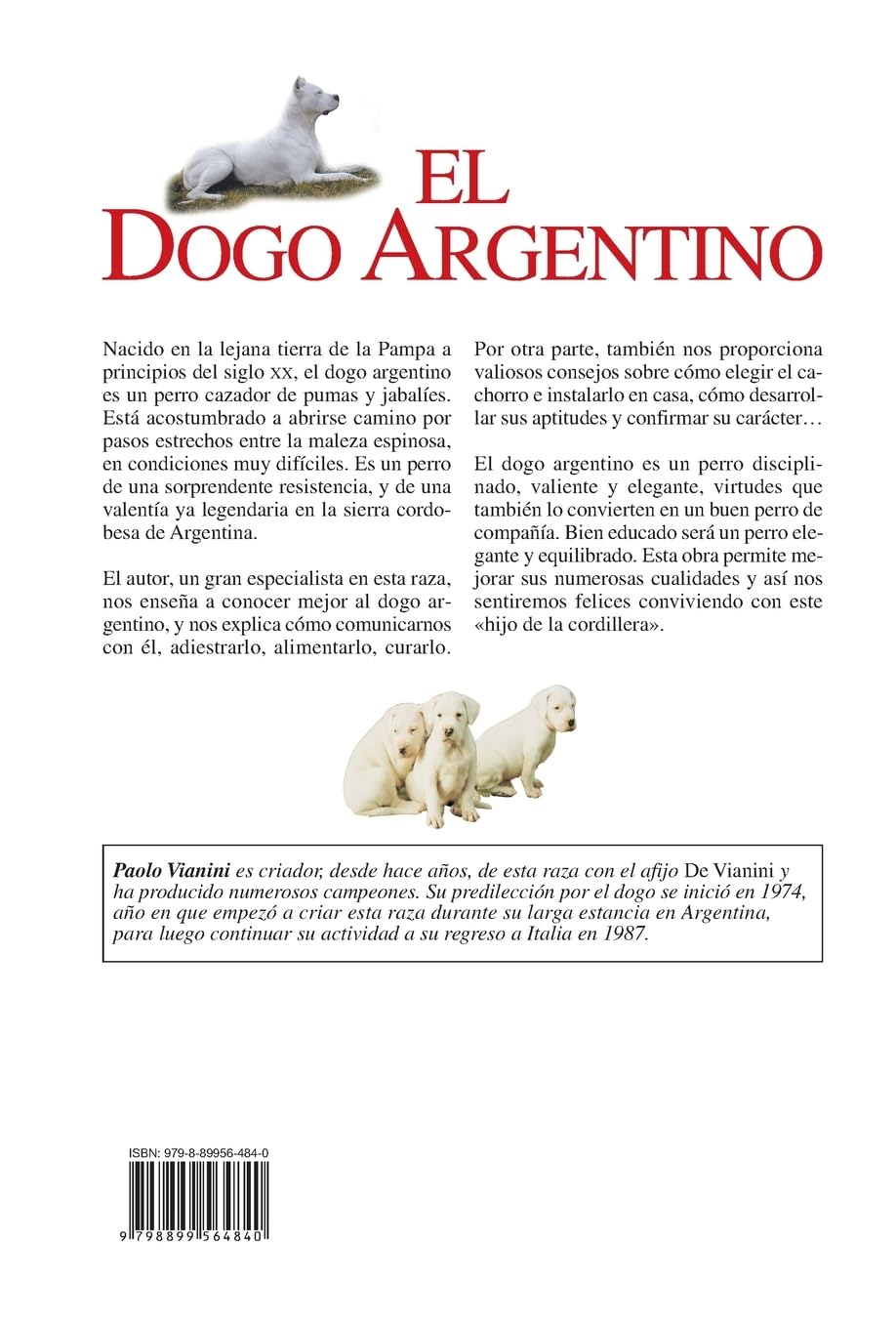 El dogo argentino: Origen, carácter, educación y cuidados de un perro de trabajo valiente y equilibrado (Spanish Edition)