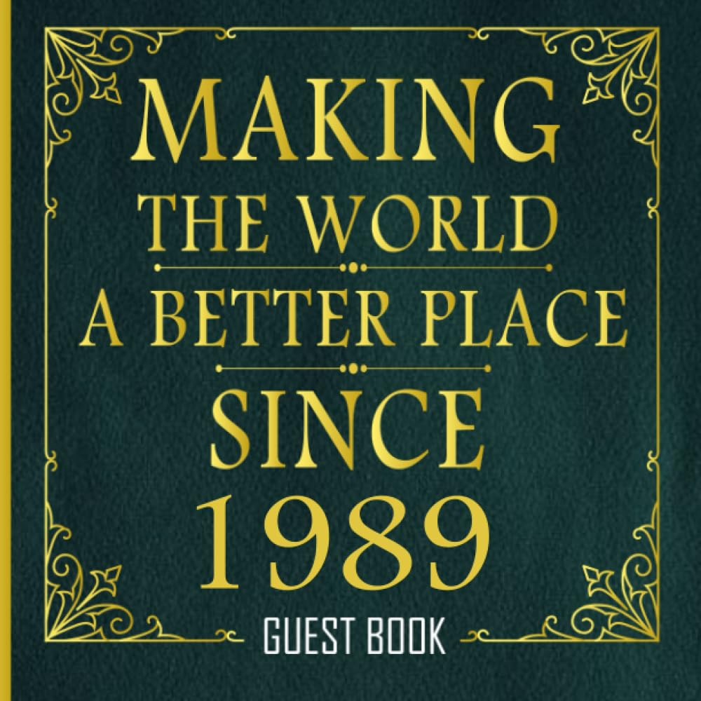 Mking The Word A Better Place Since1989: Happy 1989 Birthday Guestbook | perfect gift for Wome, Men, Girls, Boys, Father, Mother in for special…. Anniversary Present | Guestbook 8,5x8,5 120 pages