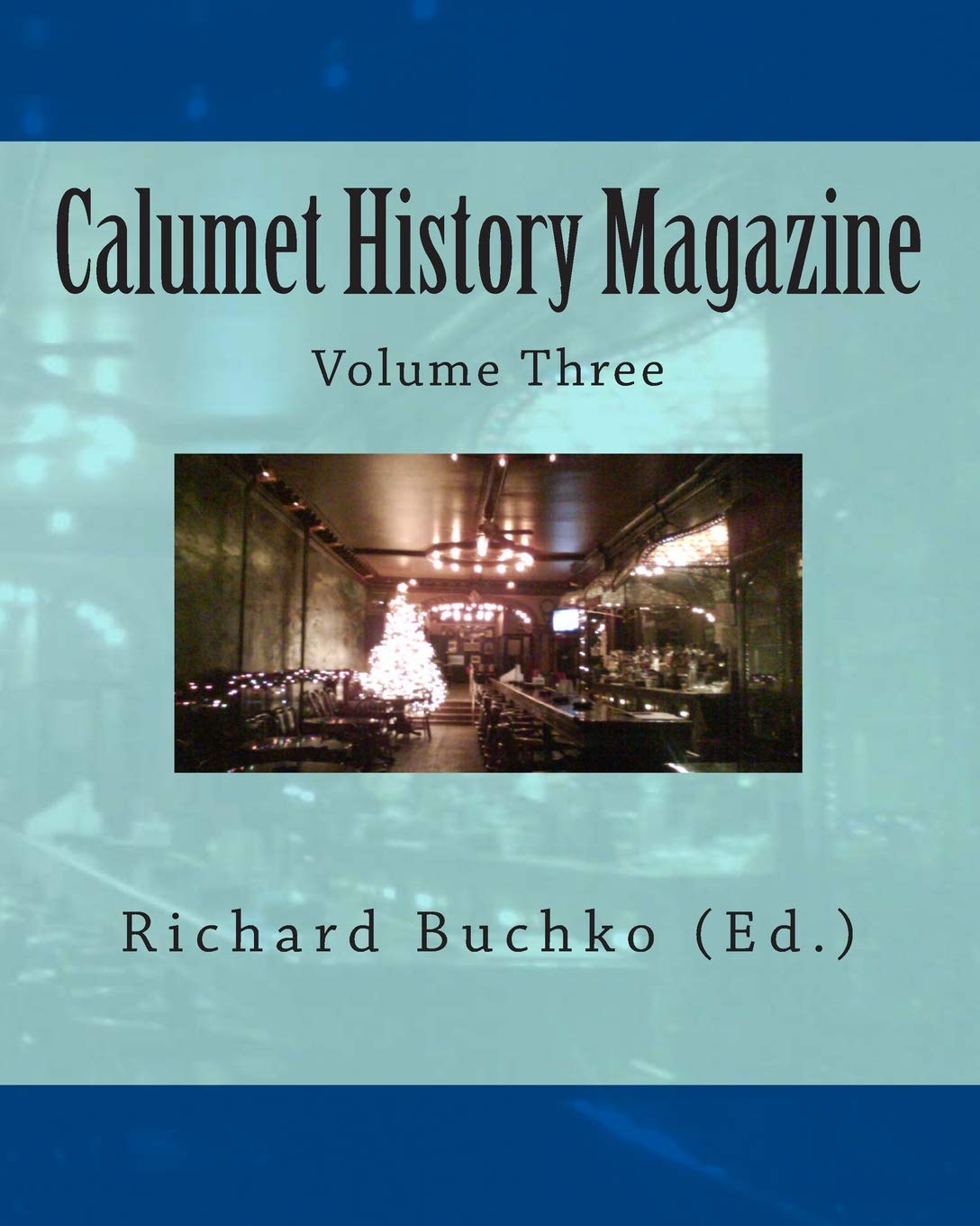 Calumet History Magazine: Volume Three