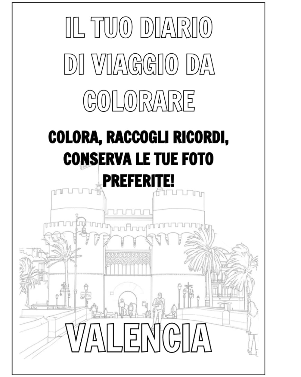 Il tuo diario di viaggio da colorare: Valencia