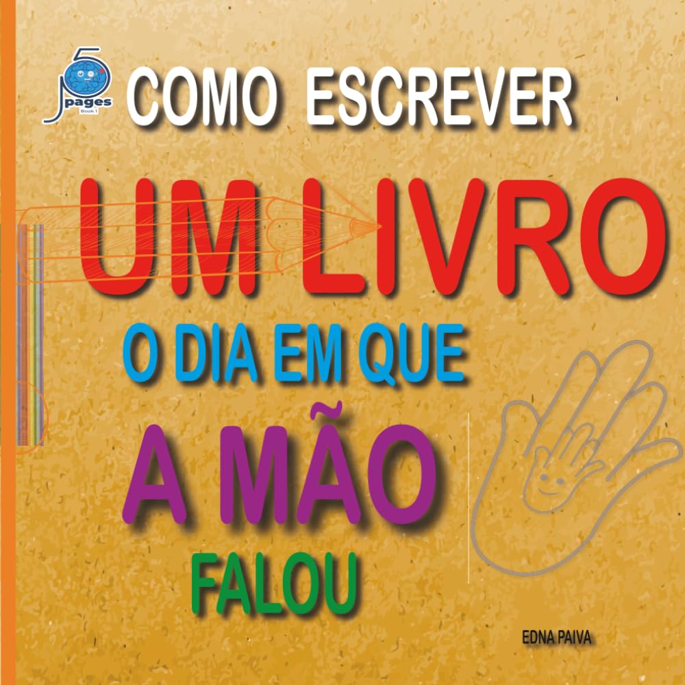 COMO ESCREVER UM LIVRO: O DIA EM QUE A MÃO FALOU