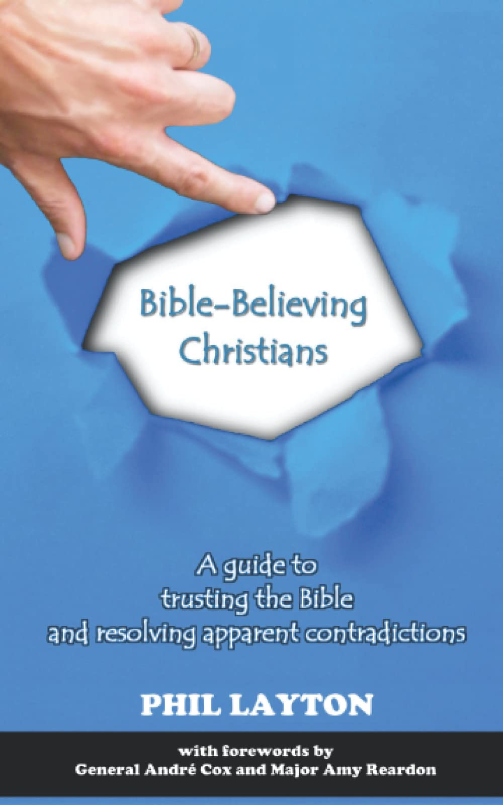 Bible-Believing Christians: A guide to trusting the Bible, and resolving apparent contradictions + with examples!