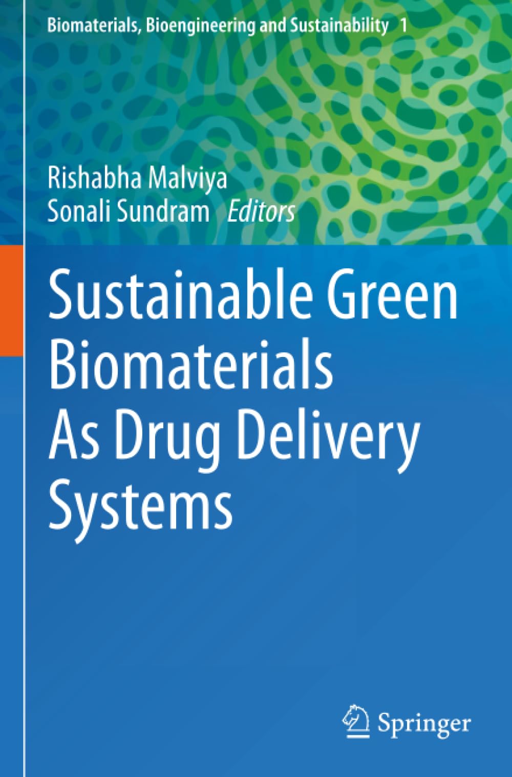Sustainable Green Biomaterials As Drug Delivery Systems (Biomaterials, Bioengineering and Sustainability)