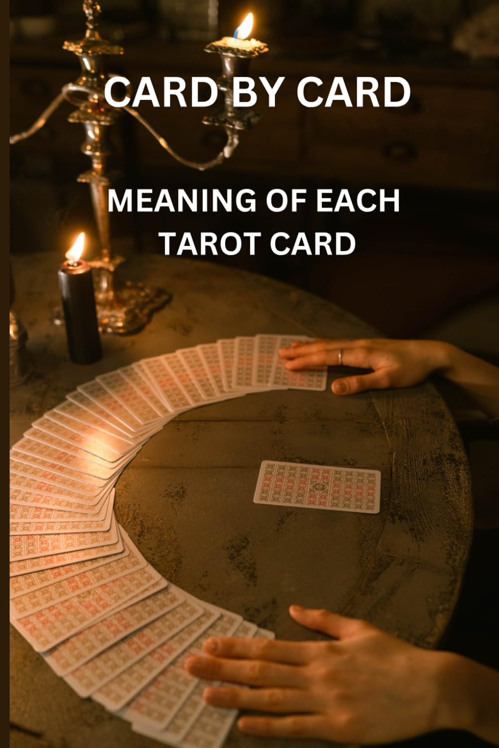 CARD BY CARD A COMPLE GUIDE BY TAROT READING