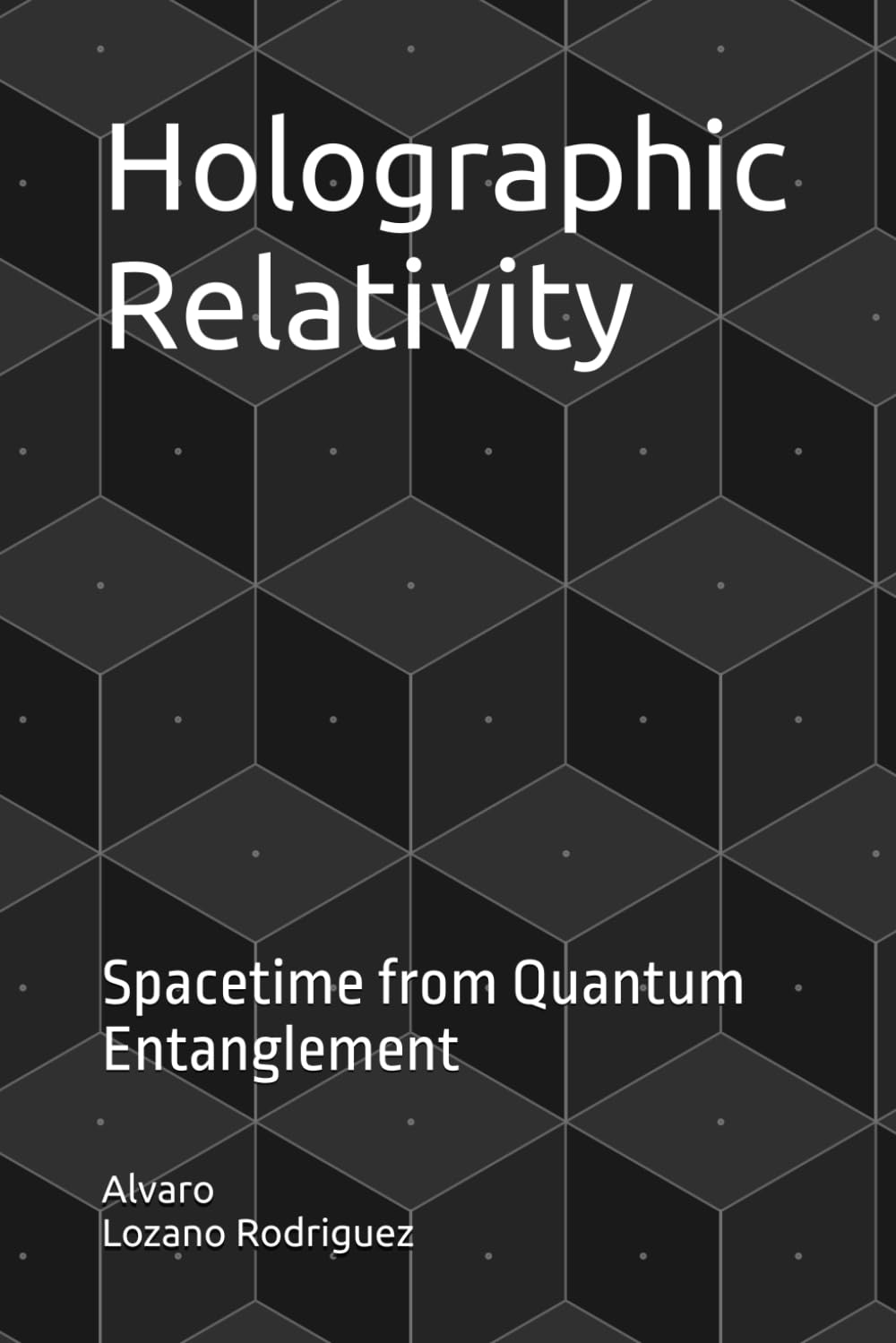 Holographic Relativity: Spacetime from Quantum Entanglement