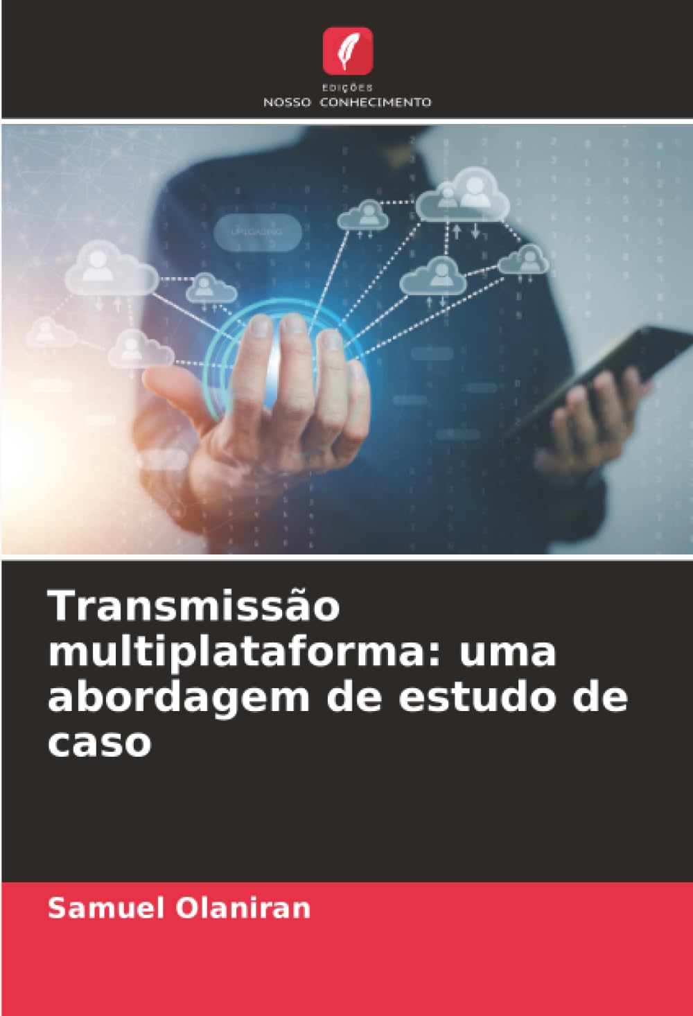 Transmissão multiplataforma: uma abordagem de estudo de caso