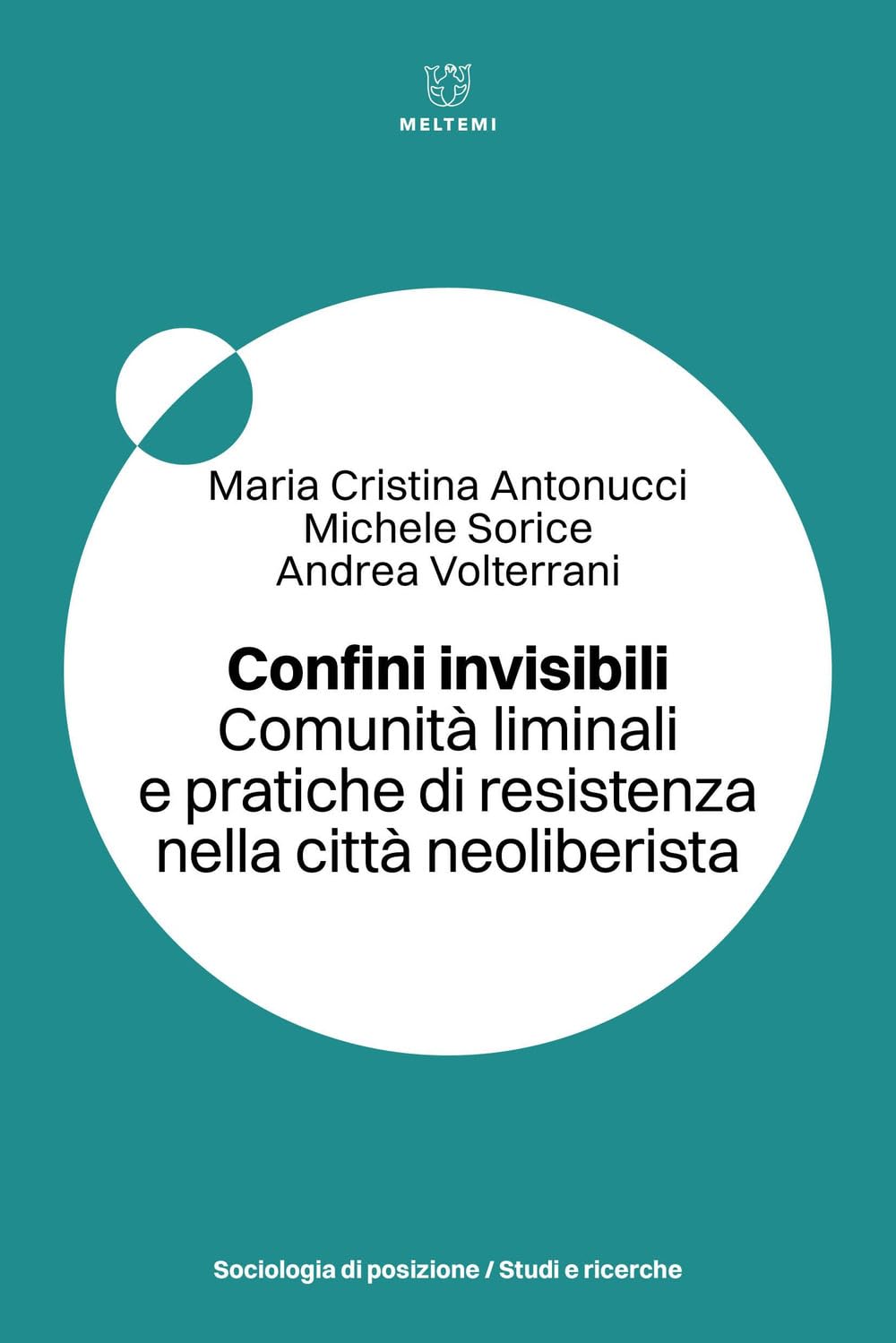 Confini Invisibili. Comunità Liminali E Pratiche Di Resistenza Nella Città Neoliberista - 4