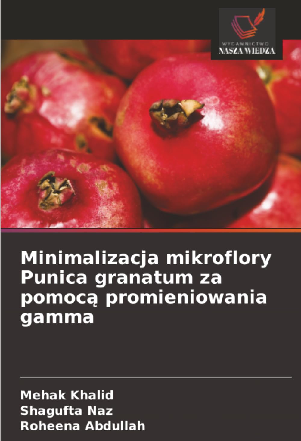 Minimalizacja mikroflory Punica granatum za pomocą promieniowania gamma