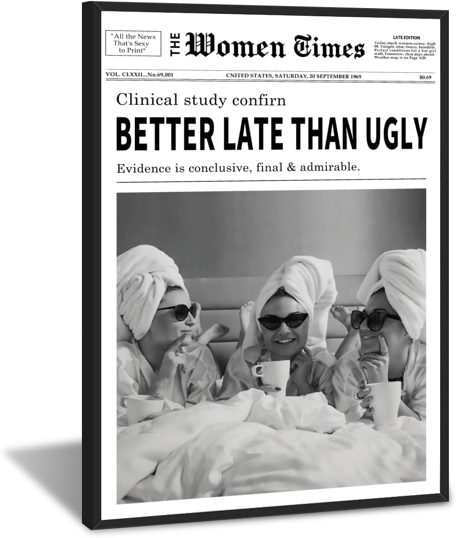 Vintage Women Times Black and White Newspaper Wall Art Better late than never posters Canvas Prints Funky Feminist Trendy College For Home Bedroom Dorm Bathroom Wall Decor 16x24inch black framed