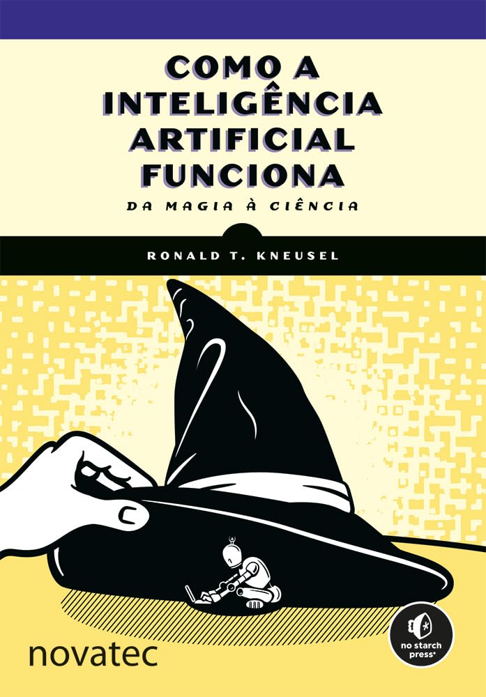 Como a Inteligência Artificial Funciona: Da Magia à Ciência : Ronald T ...