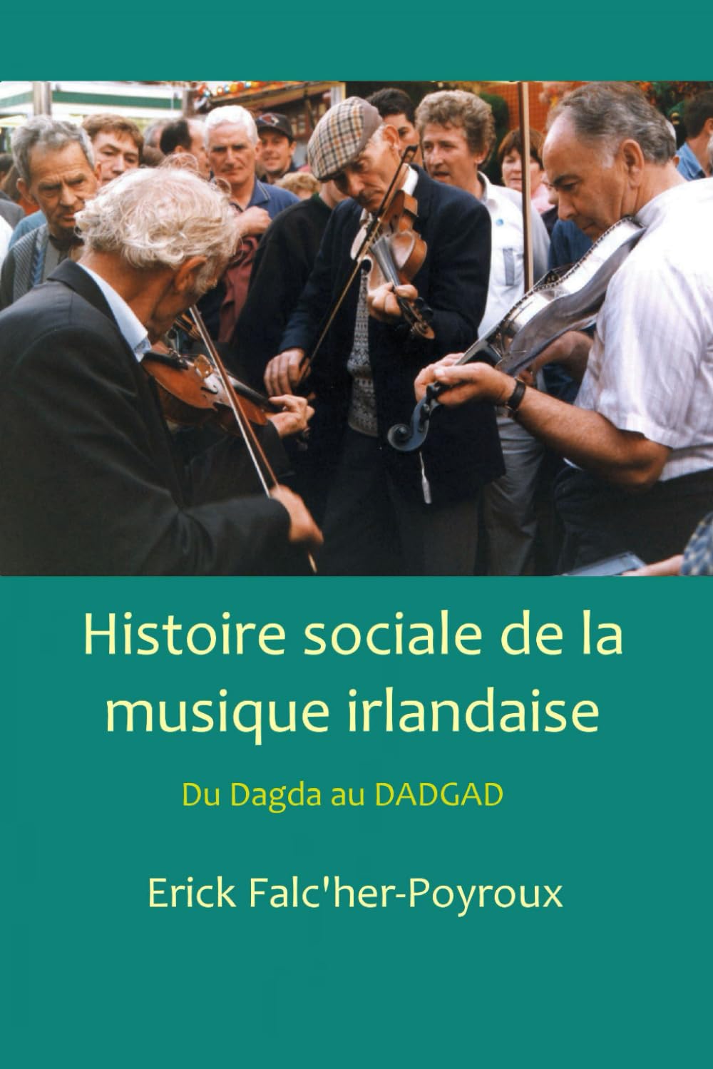Histoire sociale de la musique irlandaise: Du Dagda au DADGAD