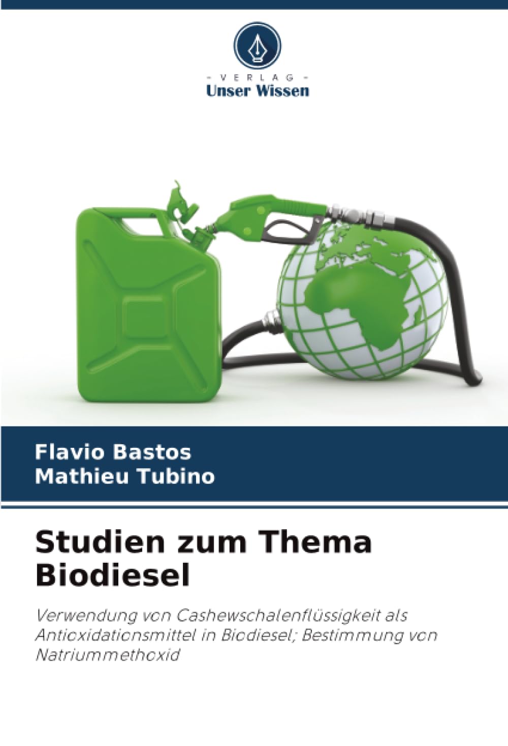 Studien zum Thema Biodiesel: Verwendung von Cashewschalenflüssigkeit als Antioxidationsmittel in Biodiesel; Bestimmung von Natriummethoxid