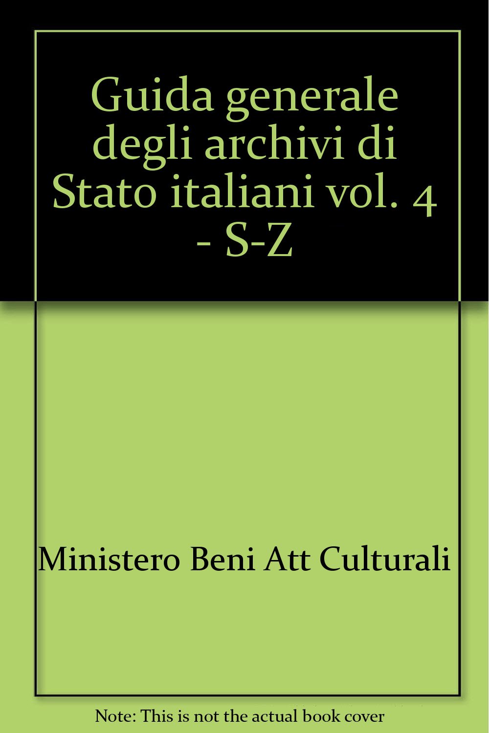 Guida Generale Degli Archivi Di Stato Italiani. Vol.Iv: S-Z: Vol. 4 - 4