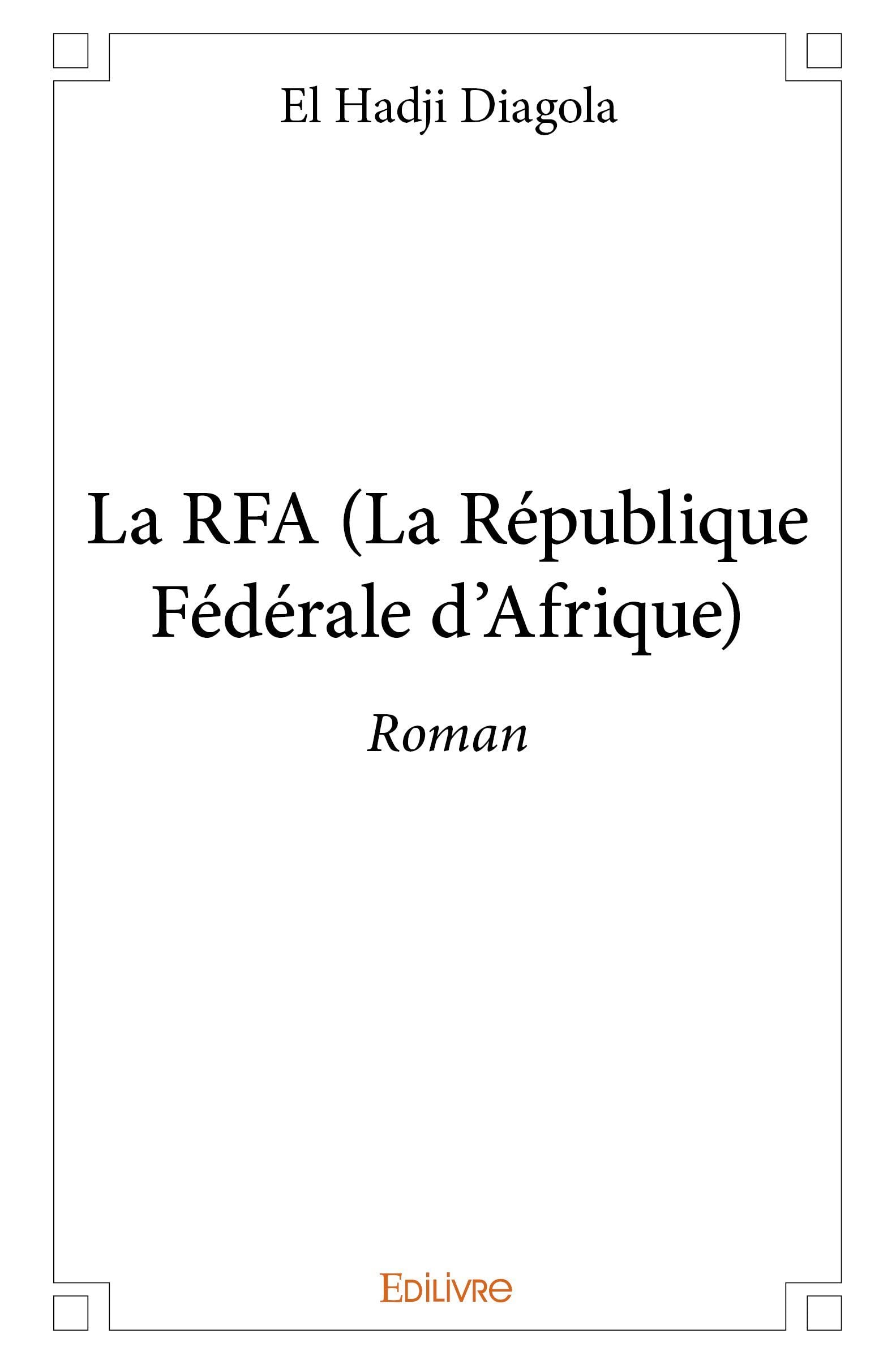 La RFA (La République Fédérale d'Afrique) (French Edition)