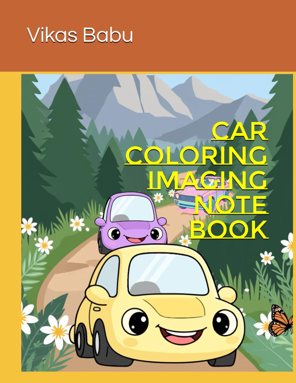 Car coloring imaging note book: Cars, Trucks, Buses, and More | Easy and Fun Coloring Pages for Little Artists
