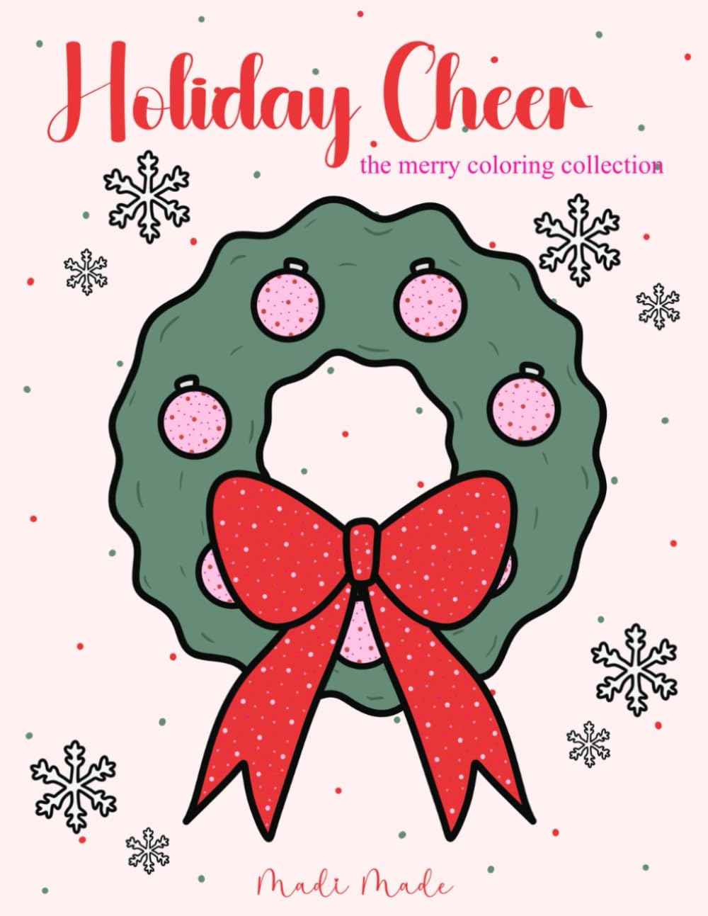 Holiday Cheer: the merry coloring collection