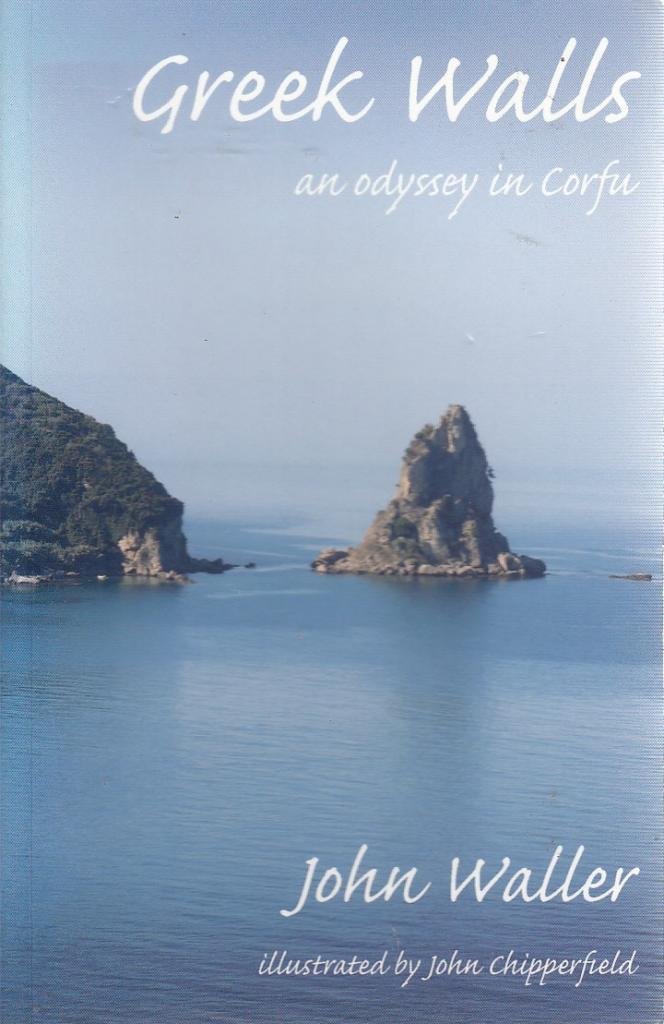 Greek Walls An Odyssey in Corfu by John Waller (Paperback Book)