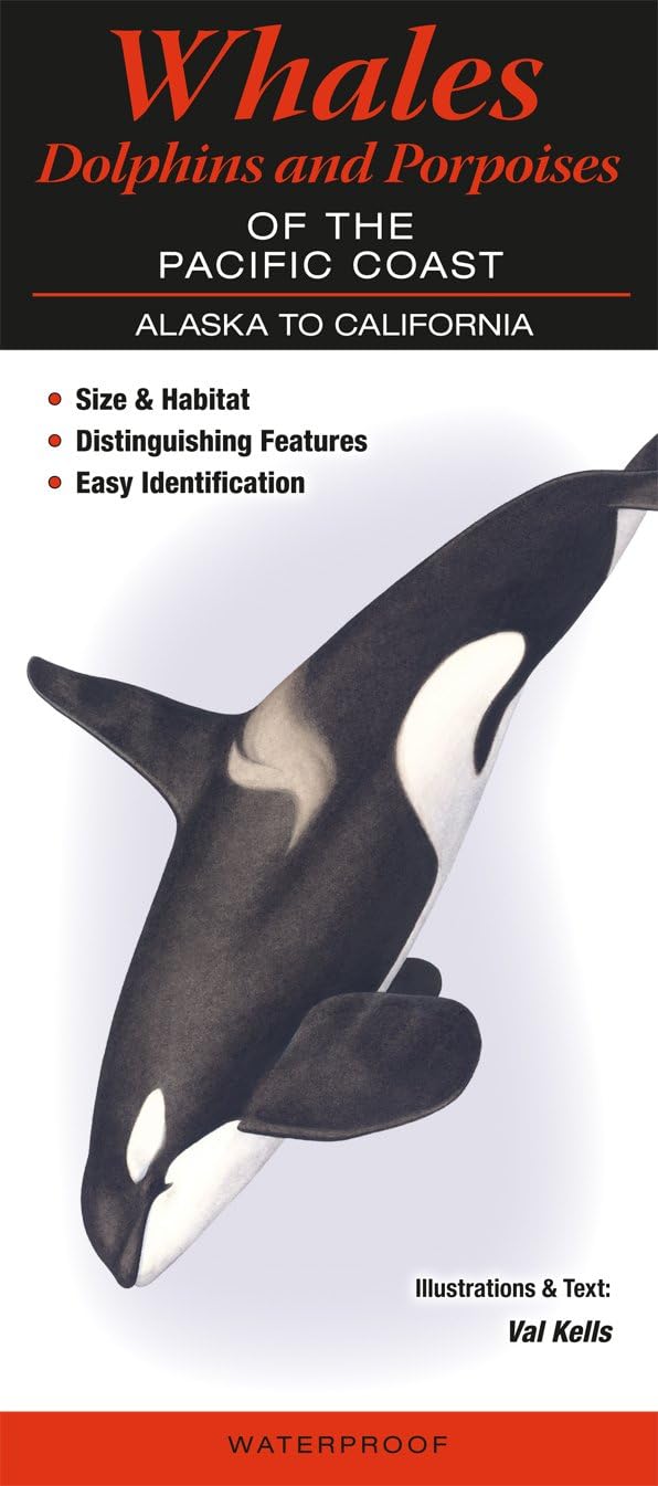 Whales, Dolphins and Porpoises of the Pacific Coast: Alaska to California
