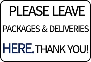 Please Leave Packages Deliveries Here Delivery Sign Indoor Outdoor Signs for Home 8x12 Inch