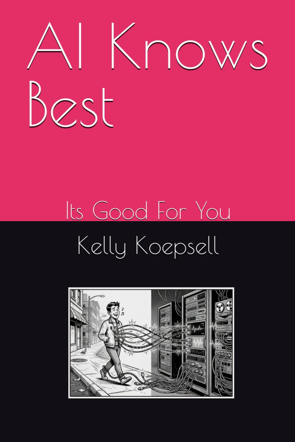 AI Knows Best: Its Good For You (Silly and Serious Sci-Fi)