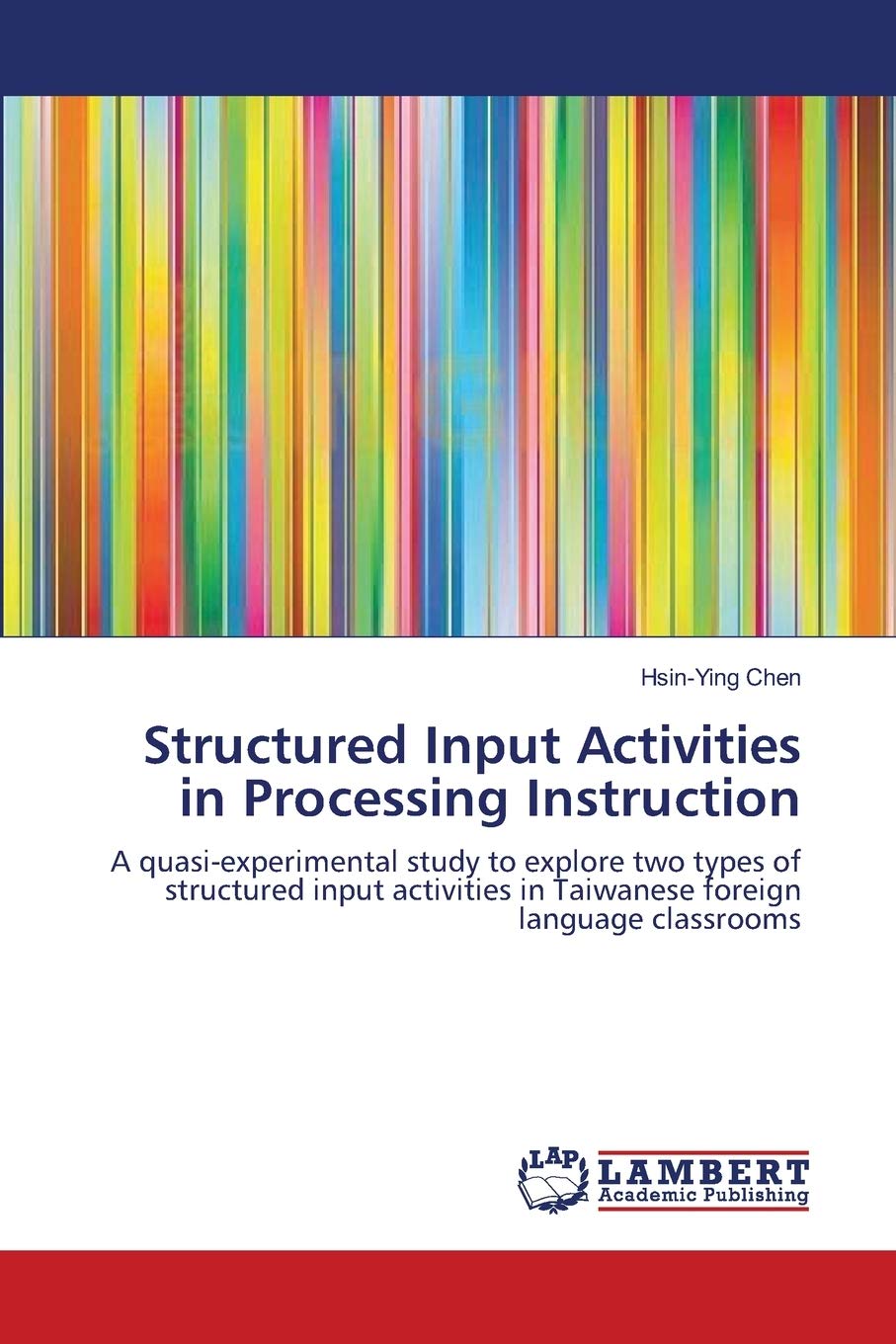 Structured Input Activities in Processing Instruction
