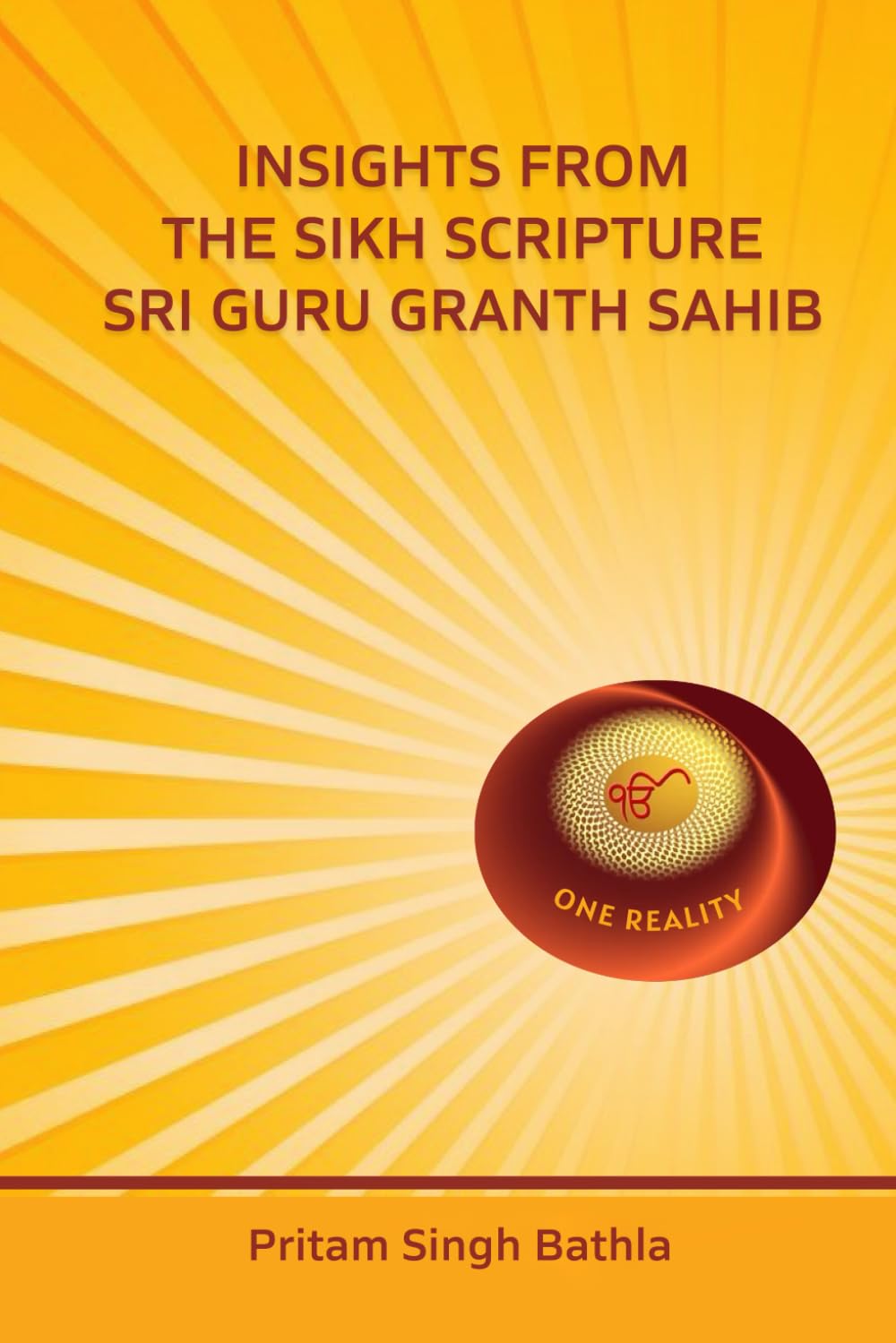 INSIGHTS FROM THE SIKH SCRIPTURE SRI GURU GRANTH SAHIB