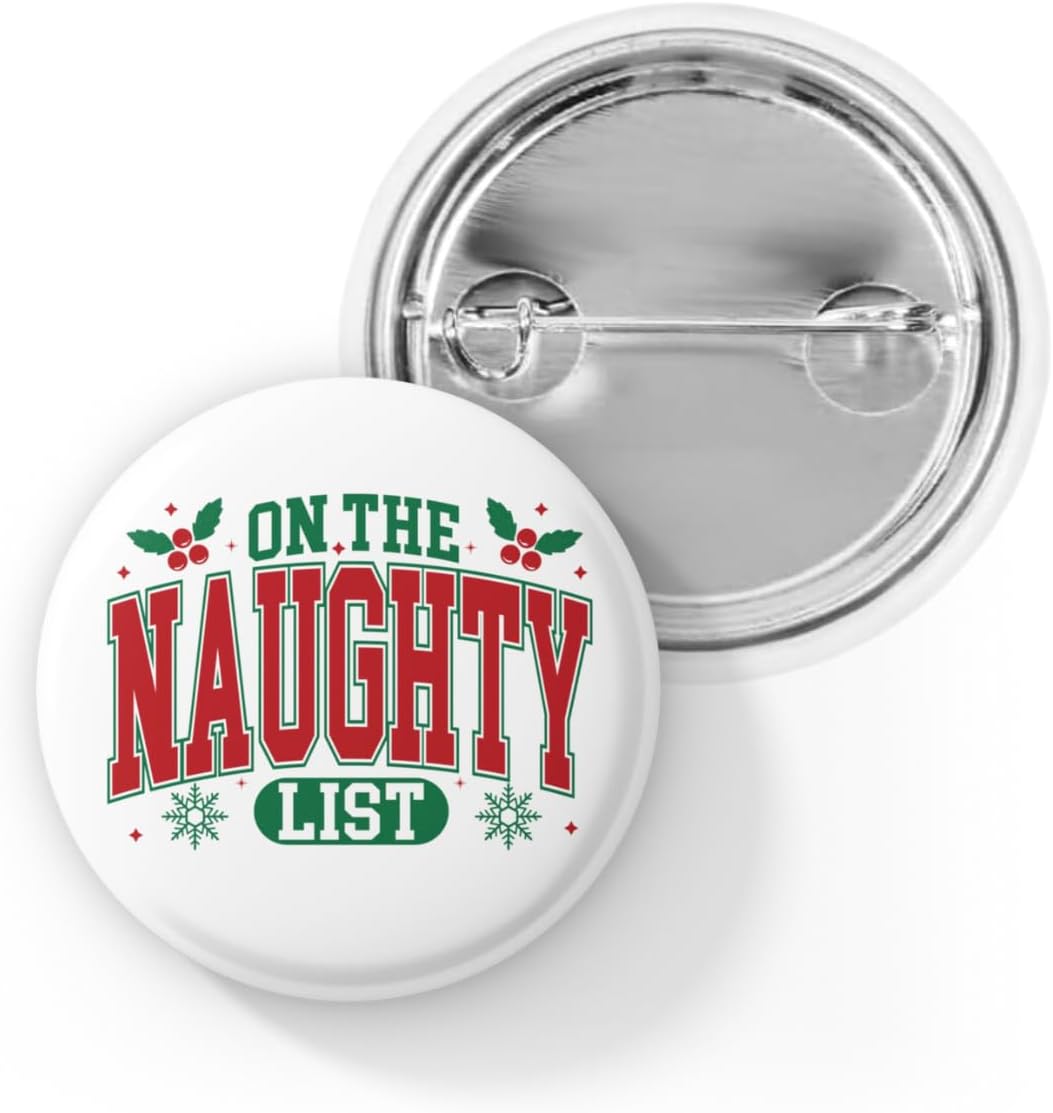 Naughty List Pin Button – Festive Holiday Badge – Funny Christmas Accessory and Stocking Stuffer