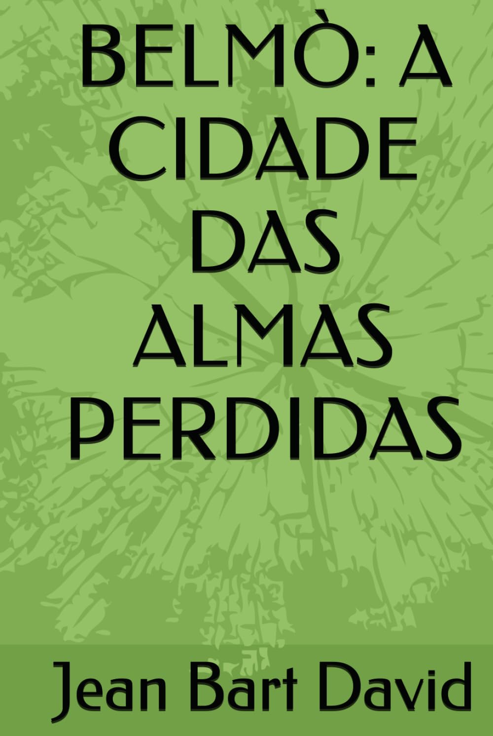 BELMÒ: A CIDADE DAS ALMAS PERDIDAS