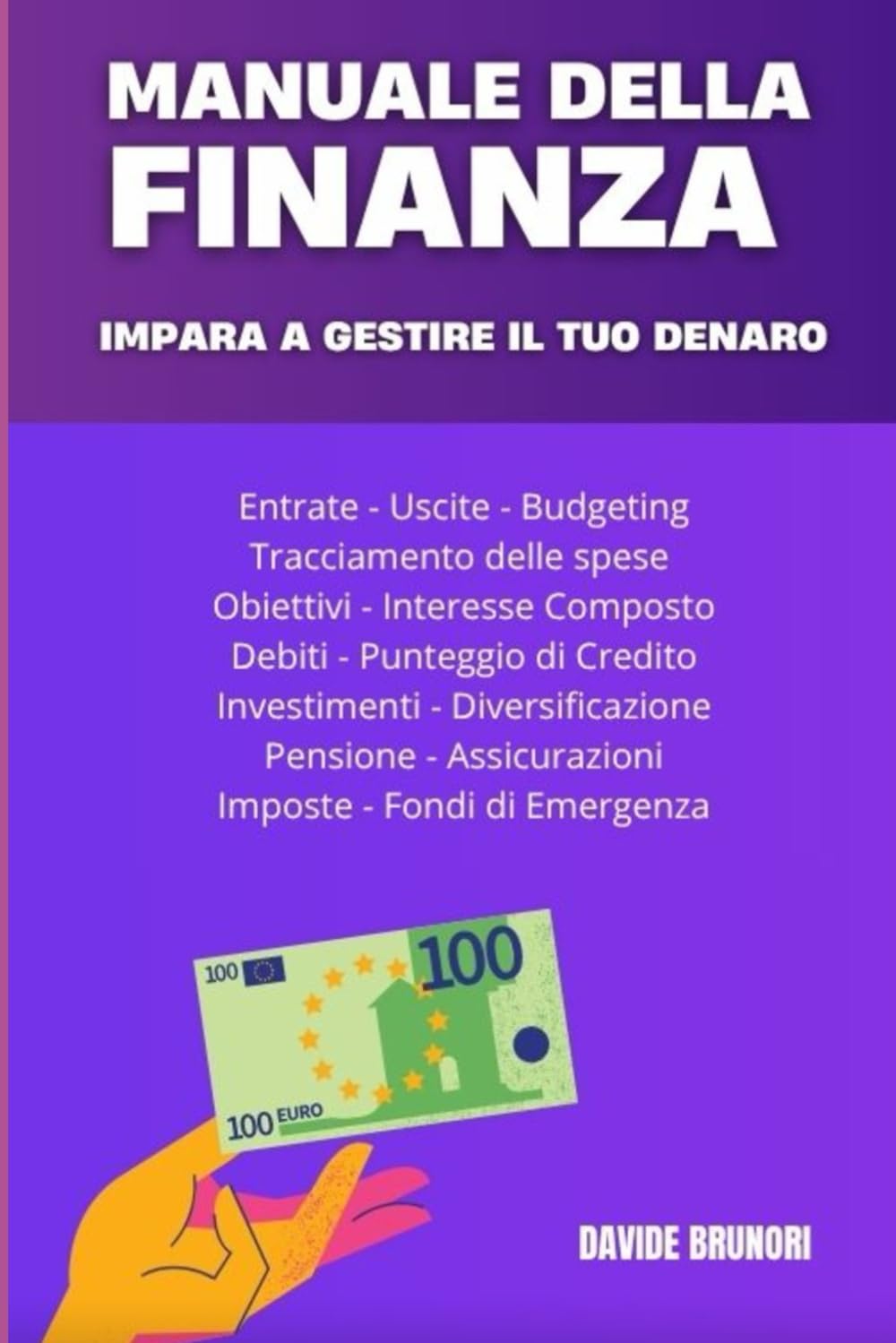 Finanza per Principianti: Gestisci i tuoi soldi, crea un budget e inizia a risparmiare