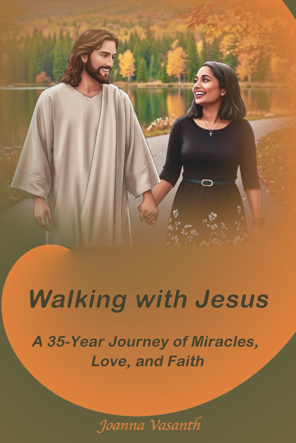 Walking With Jesus: A 35-Year Journey of Miracles, Love, and Faith