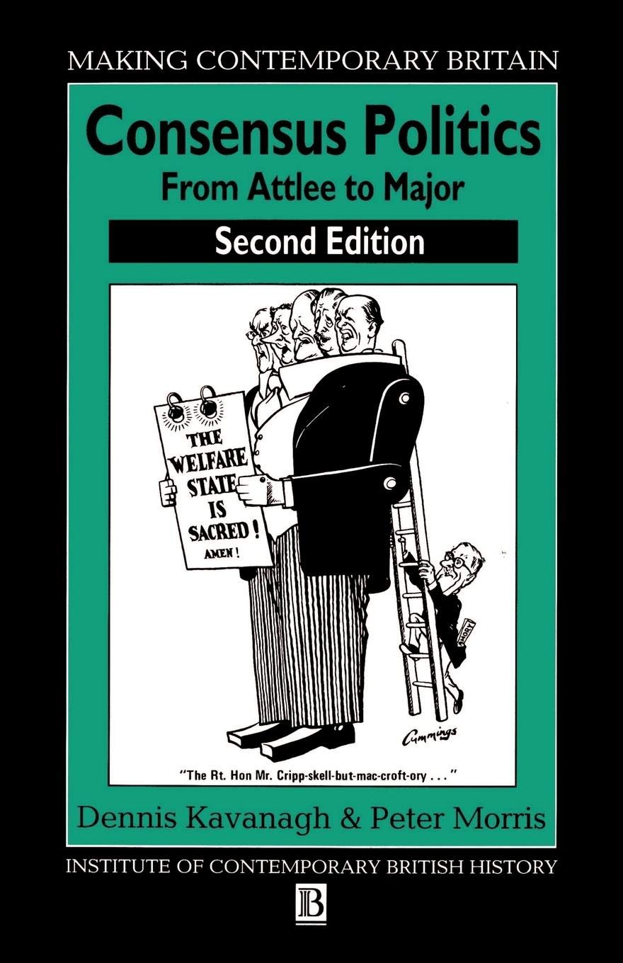 Consensus Politics by Dennis Kavanagh PAPERBACK 9780631192282