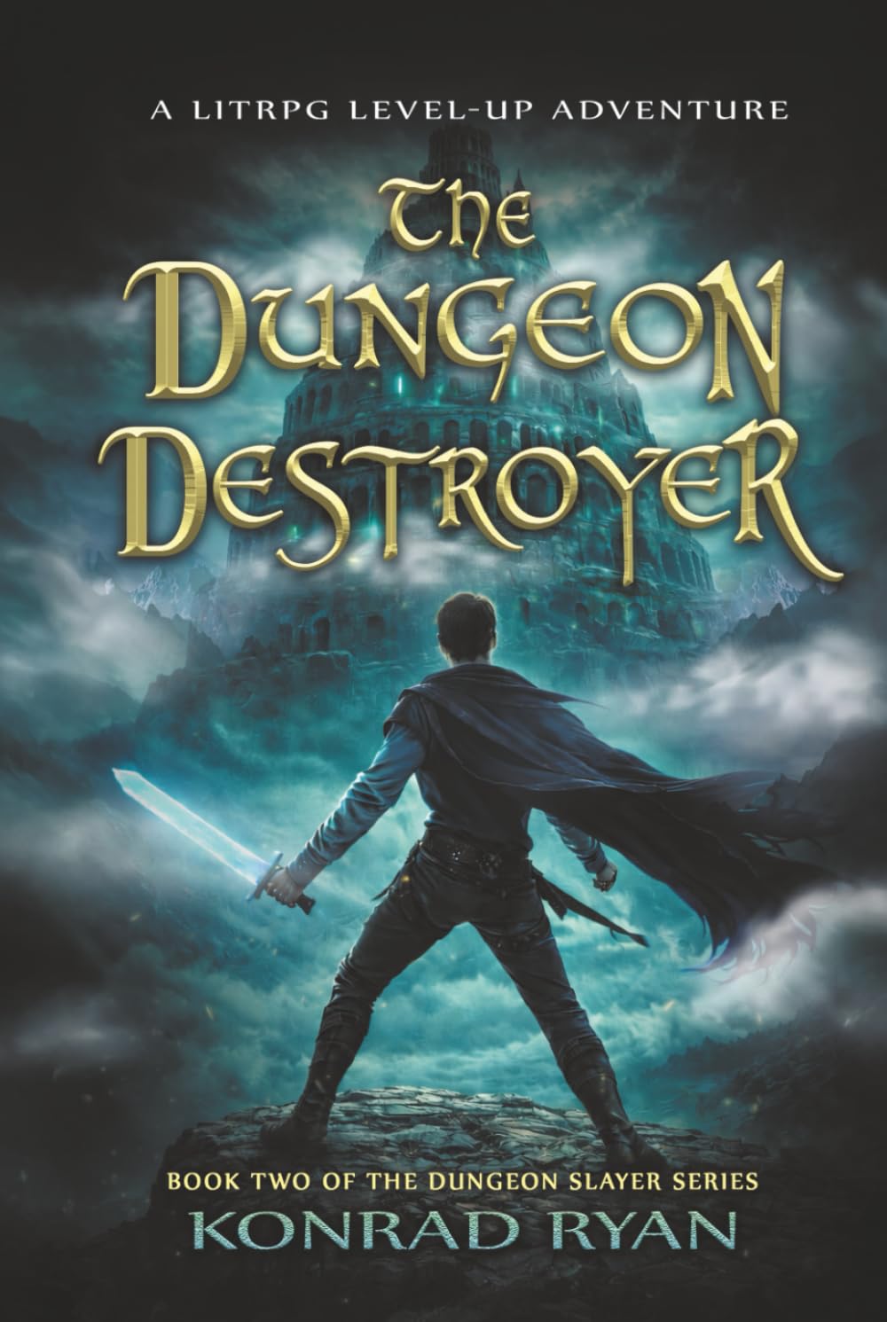 The Dungeon Destroyer: A LitRPG Level-Up Adventure (The Dungeon Slayer Series)