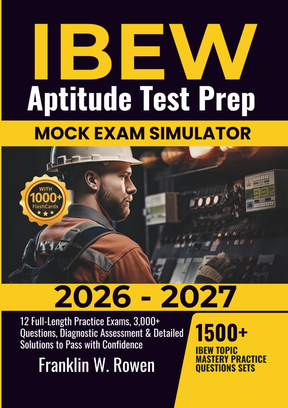 IBEW Aptitude Test Prep: 12 Full-Length Practice Exams, 3,000+ Questions, Diagnostic Assessment & Detailed Solutions to Pass with Confidence