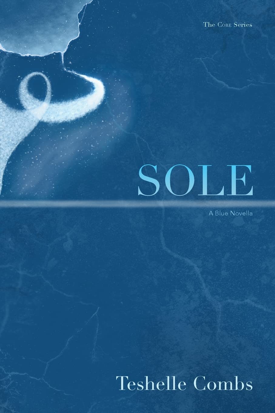 Sole: A Blue Novella (The Core Series)