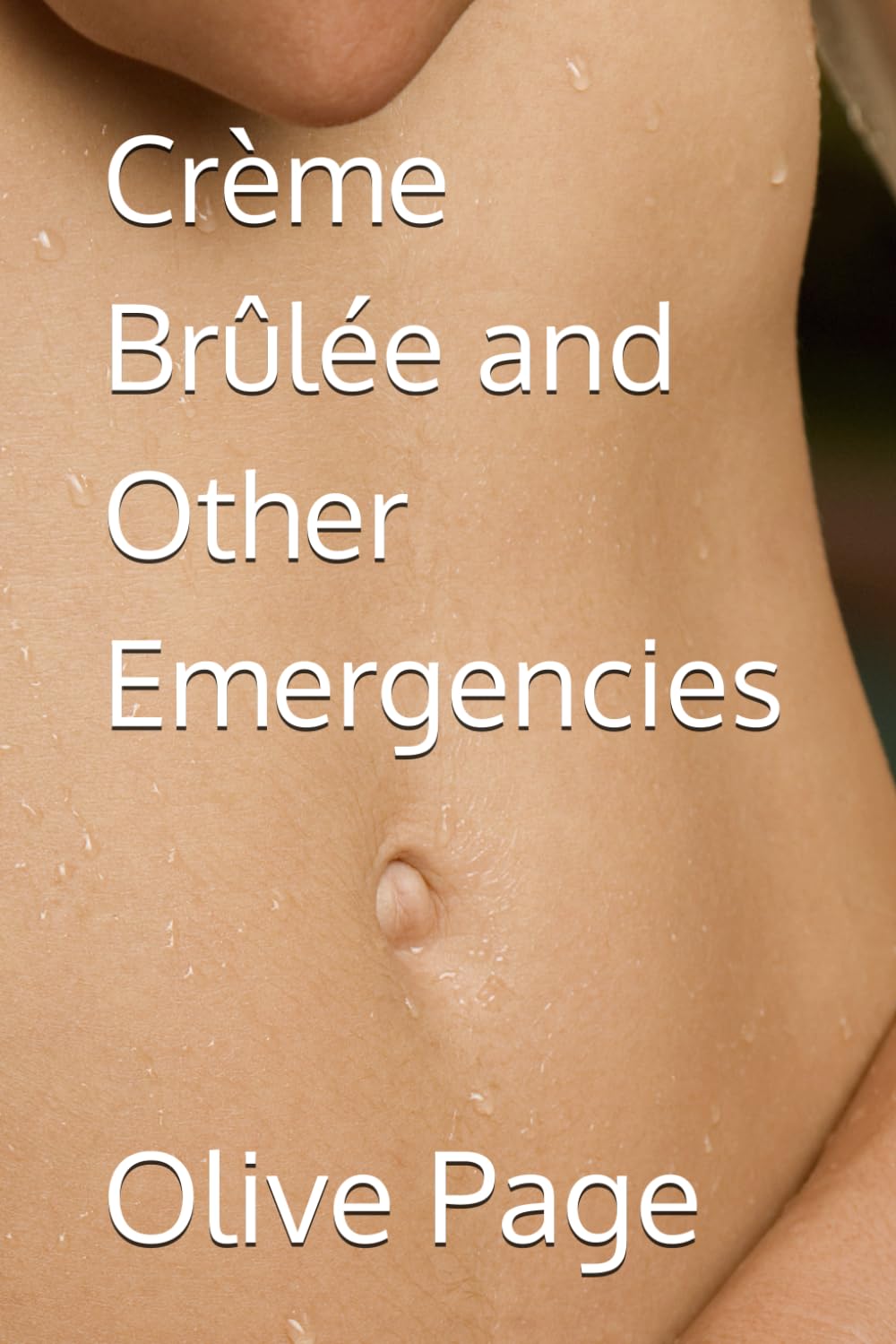 Crème Brûlée and Other Emergencies