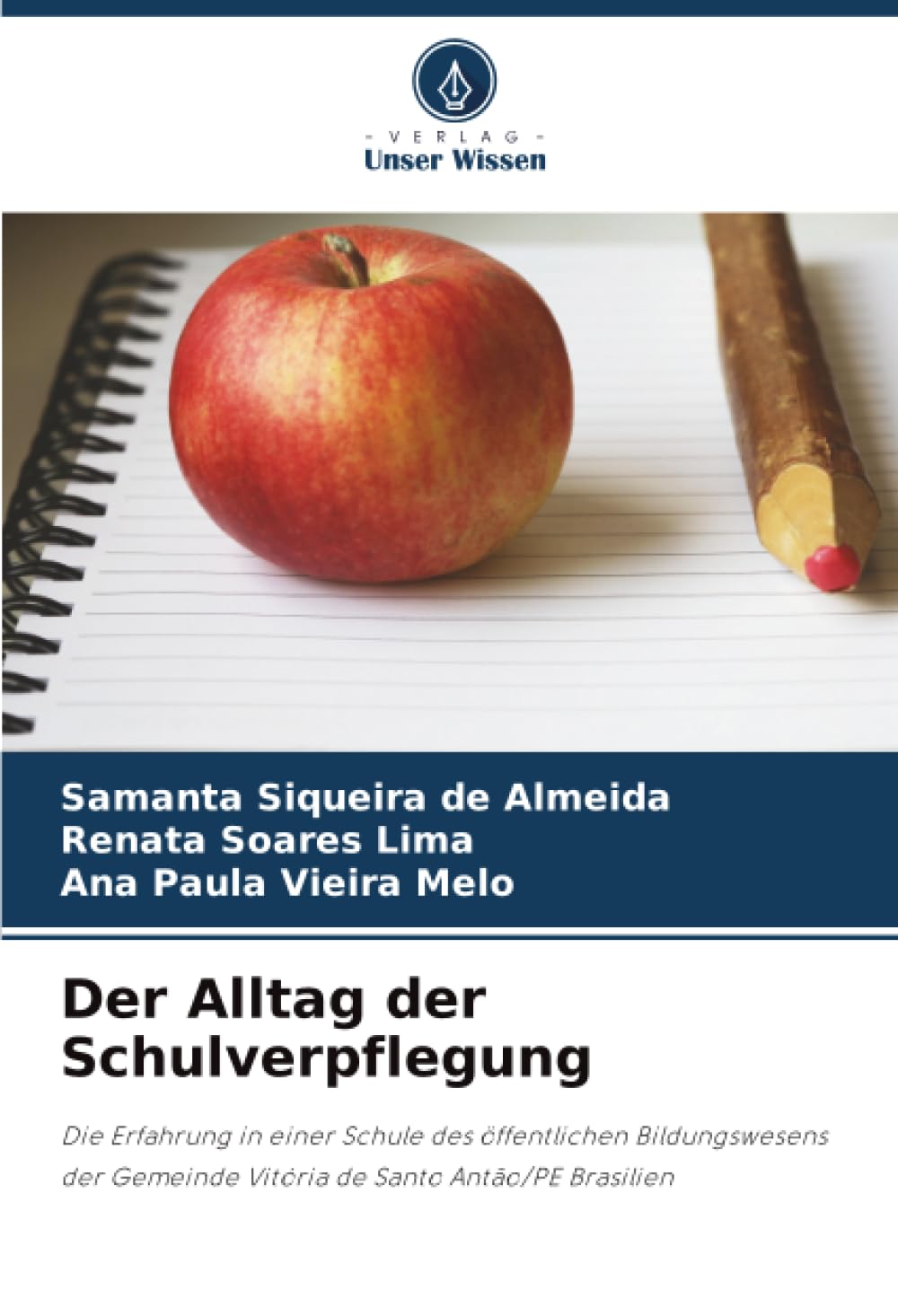 Der Alltag der Schulverpflegung: Die Erfahrung in einer Schule des öffentlichen Bildungswesens der Gemeinde Vitória de Santo Antão/PE Brasilien
