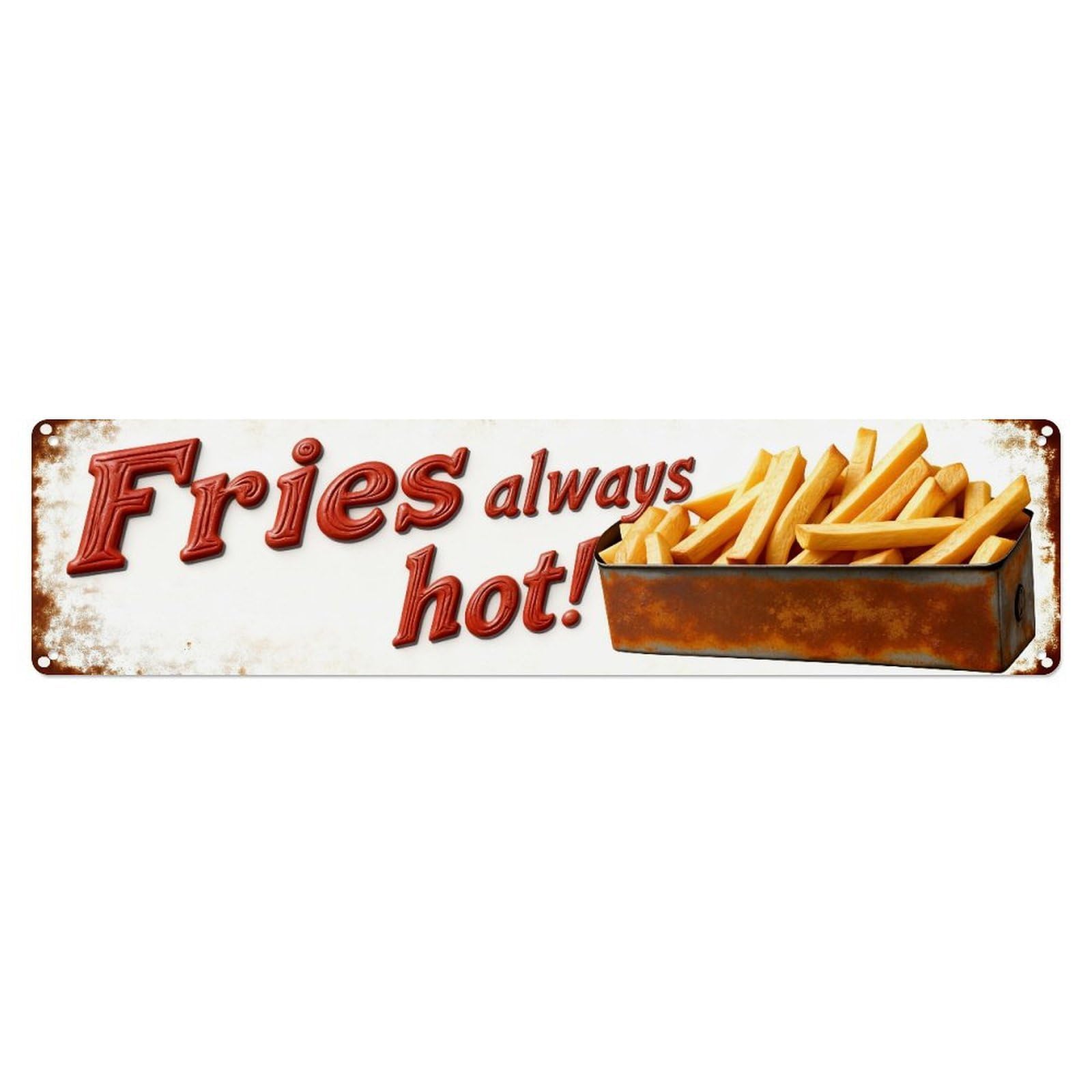 Fries Always Hot Sign Metal Tin Sign Plaque