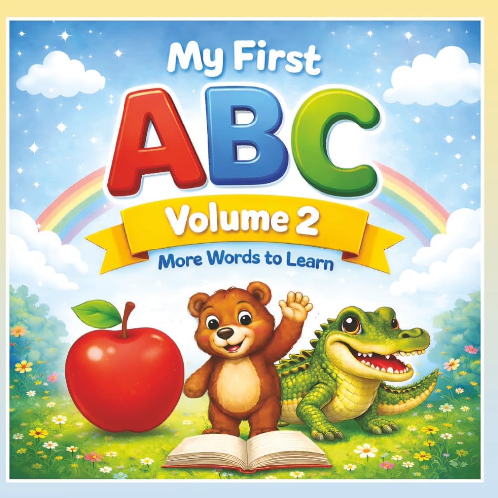 My First ABC Volume 2: A Fun Alphabet Learning Book for Kids with Simple Words and Pictures |Age 2 to 6|
