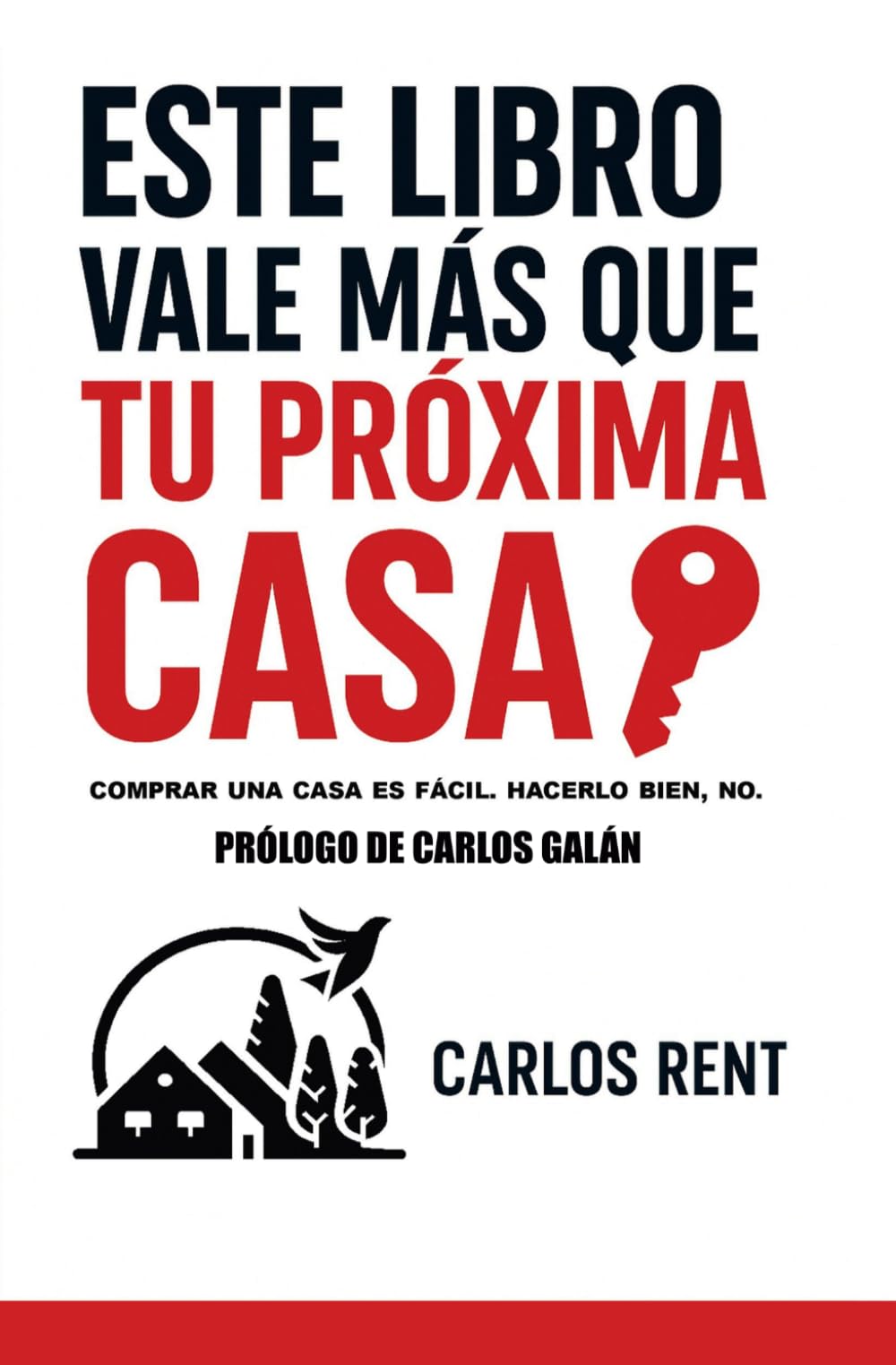 Este libro vale más que tu próxima casa: Comprar una casa es fácil. Hacerlo bien, no.