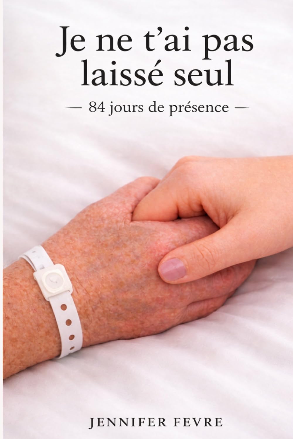 Je ne t'ai pas laissé seul: 84 jours de présence