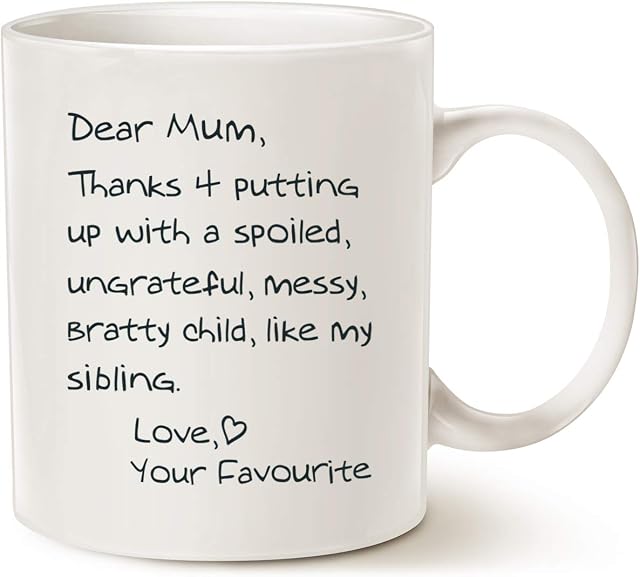 Mother's Day Gifts Funny Mum Coffee Mug, Dear Mum Thanks 4 Putting up with a Spoiled Love Your Favourite Christmas Gifts for Mum Mother Porcelain Cup, White 11 Oz
