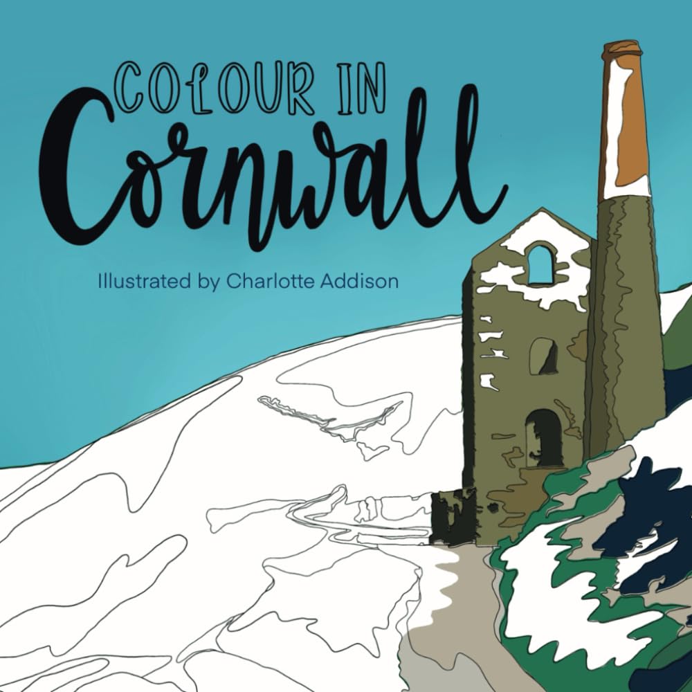 Colour In Cornwall Colouring Book: Illustrated landscapes and lettering